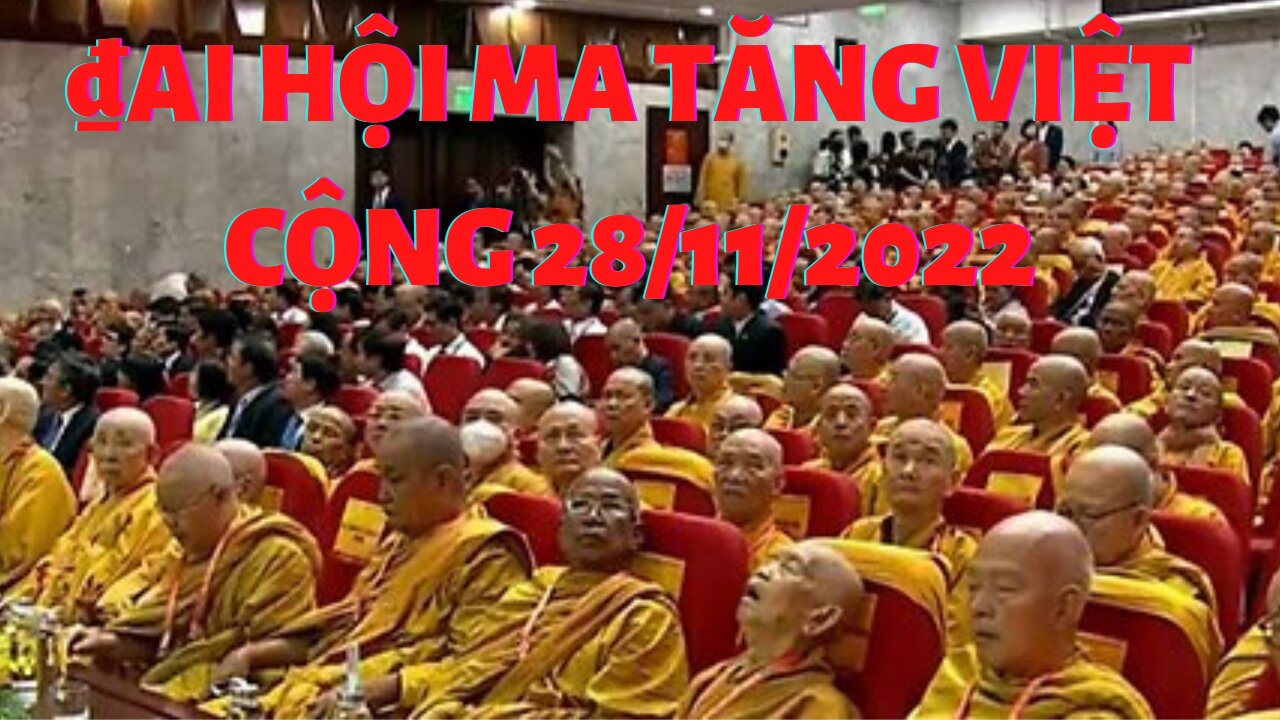 Ma Tăng Việt Cộng ₫ại Hội 28/11/2022
