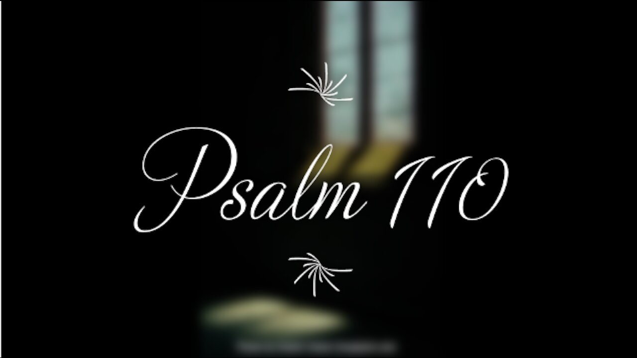 Psalm 110 | KJV | Click Links In Video Details To Proceed to The Next Chapter/Book