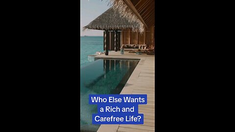 Who Else Wants a Rich and Carefree Life?