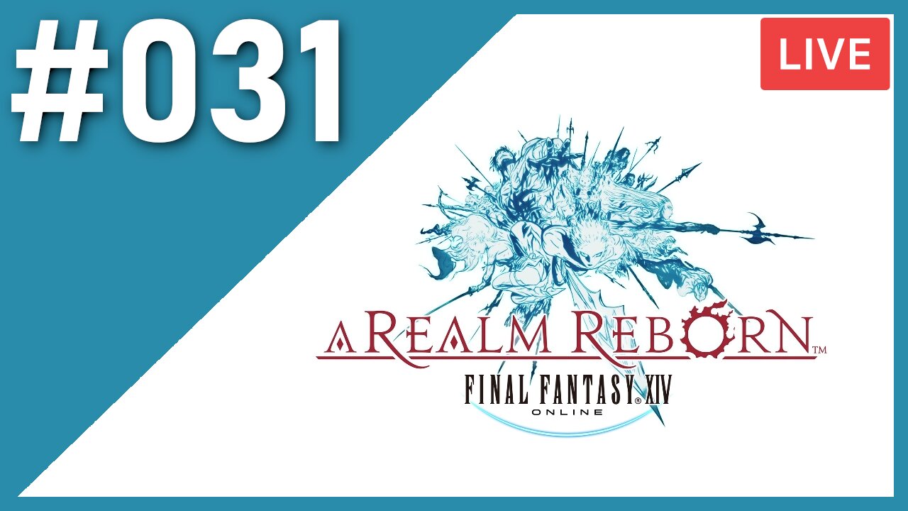 ONCE AGAIN WE GRIND | Final Fantasy XIV [A REALM REBORN] | #031