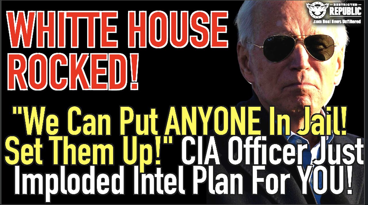 White House ROCKED! "We Can Put Anyone in Jail...Set Them Up" CIA Officer Just Imploded Plan For YOU