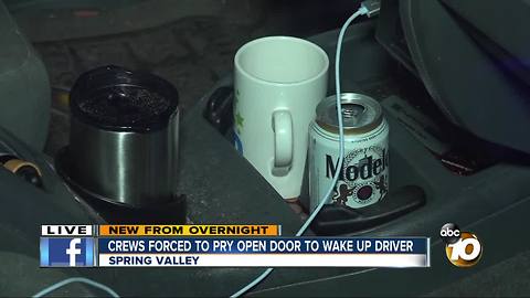 Crews forced to pry open door to wake Spring Valley driver