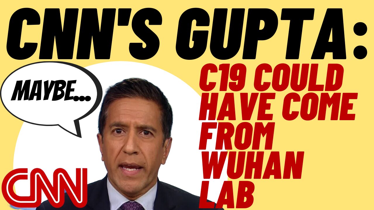 CNN's Sanjay Gupta Dissents From CNN On Wuhan Lab Theory