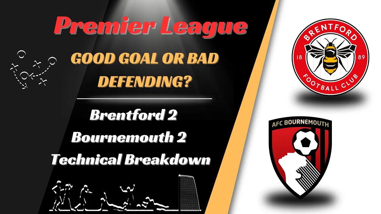 REAL FOOTABLL COACH: Brentford 2 Bournemouth 2 technical Analysis