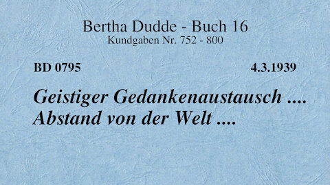 BD 0795 - GEISTIGER GEDANKENAUSTAUSCH .... ABSTAND VON DER WELT ....