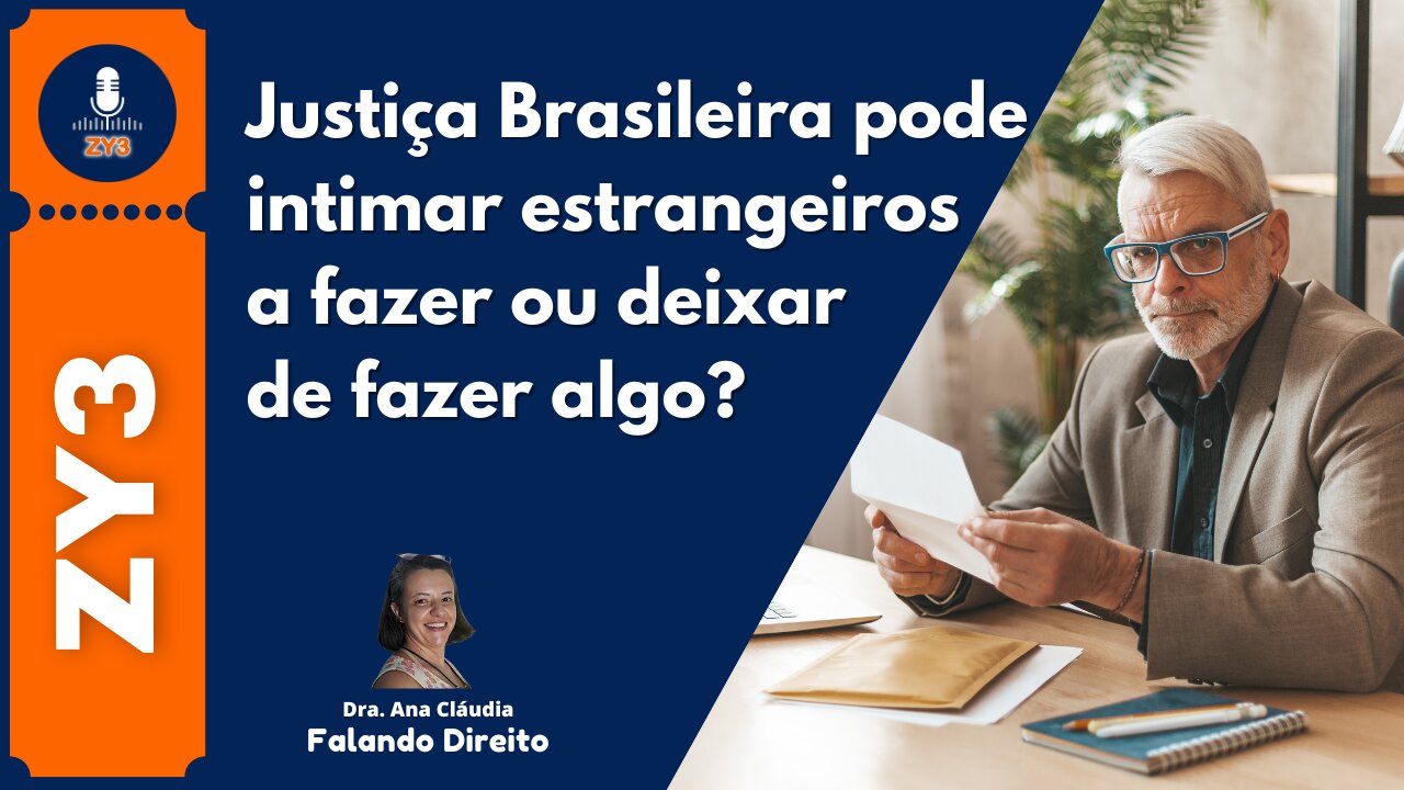 Justiça Brasileira pode intimar estrangeiros a fazer ou deixar de fazer algo?