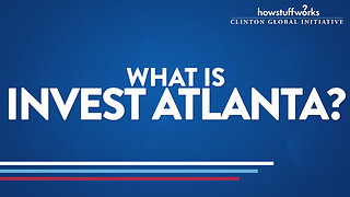 HowStuffWorks: What is Invest Atlanta?