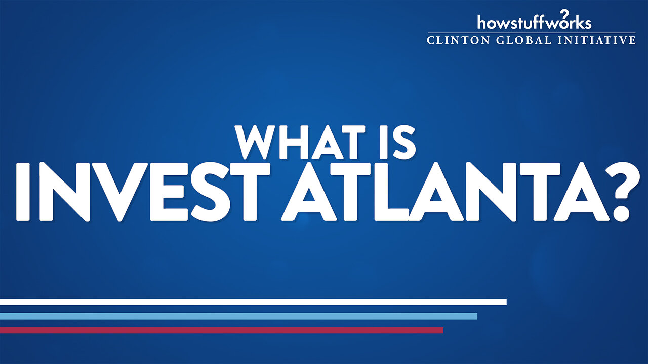 HowStuffWorks: What is Invest Atlanta?