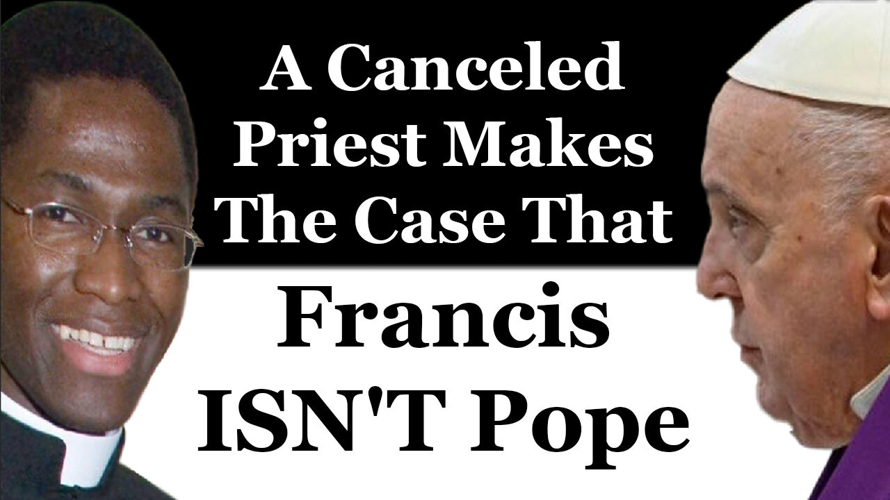 A Canceled Priest Makes The Case That Francis Isn't Pope