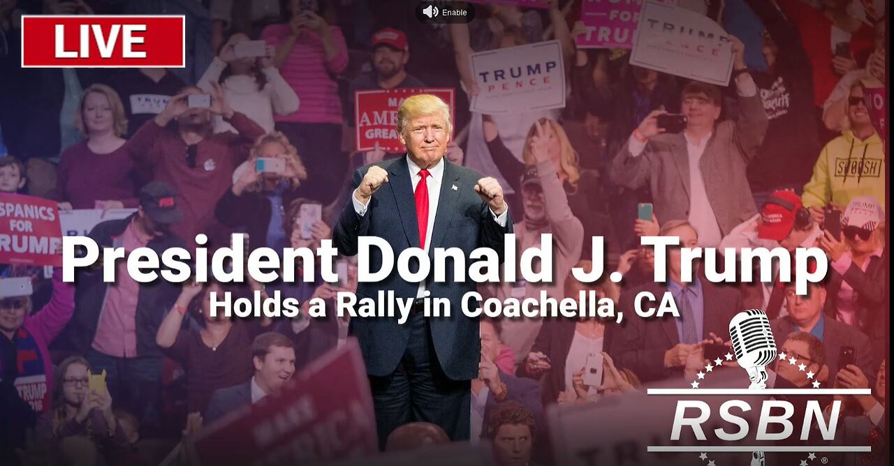 Trump Rally in Coachella, California - WATCH PARTY! 10.12.2024, 8pm ET