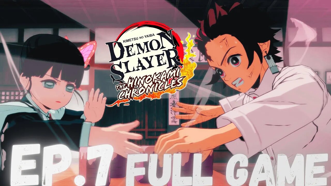 DEMON SLAYER: THE HINOKAMI CHRONICLES Gameplay Walkthrough EP.7 - Chapter 7 FULL GAME