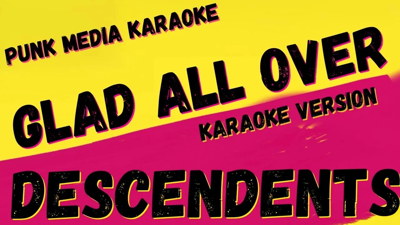 DESCENDENTS ✴ GLAD ALL OVER ✴ KARAOKE INSTRUMENTAL ✴ PMK