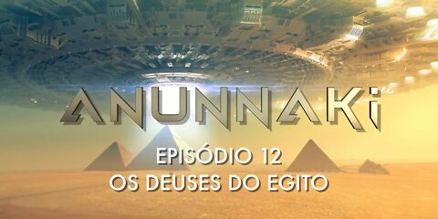 ANUNNAKI - Episódio 12