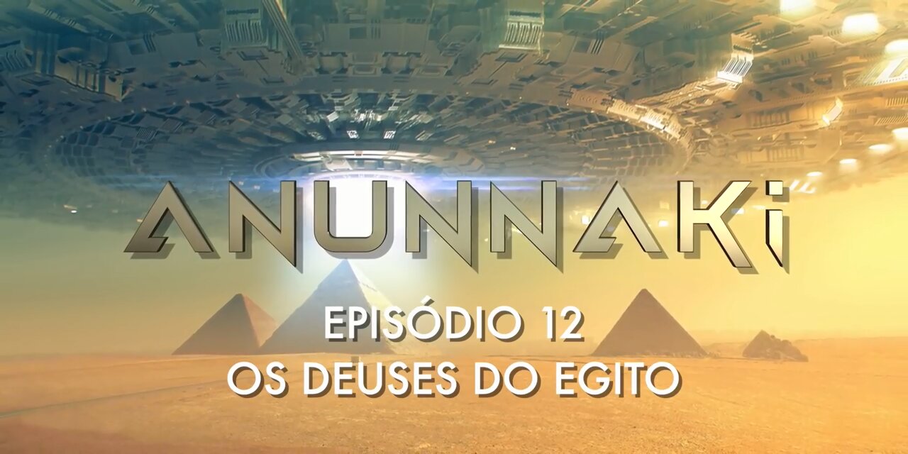 ANUNNAKI - Episódio 12