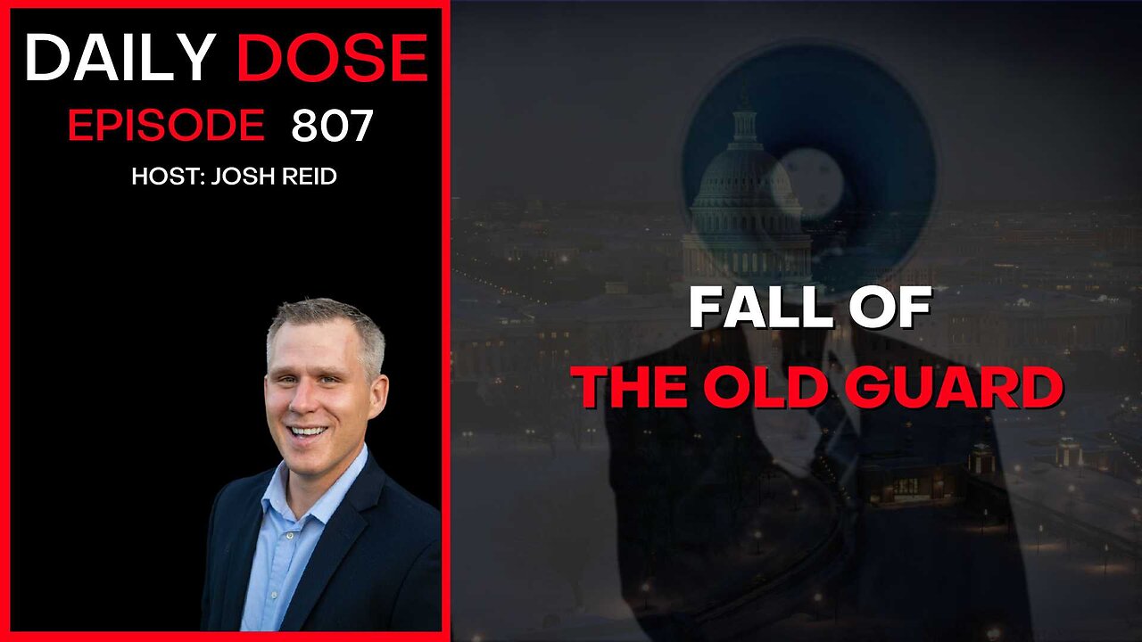 The Fall of The Old Guard | Ep. 807 The Daily Dose