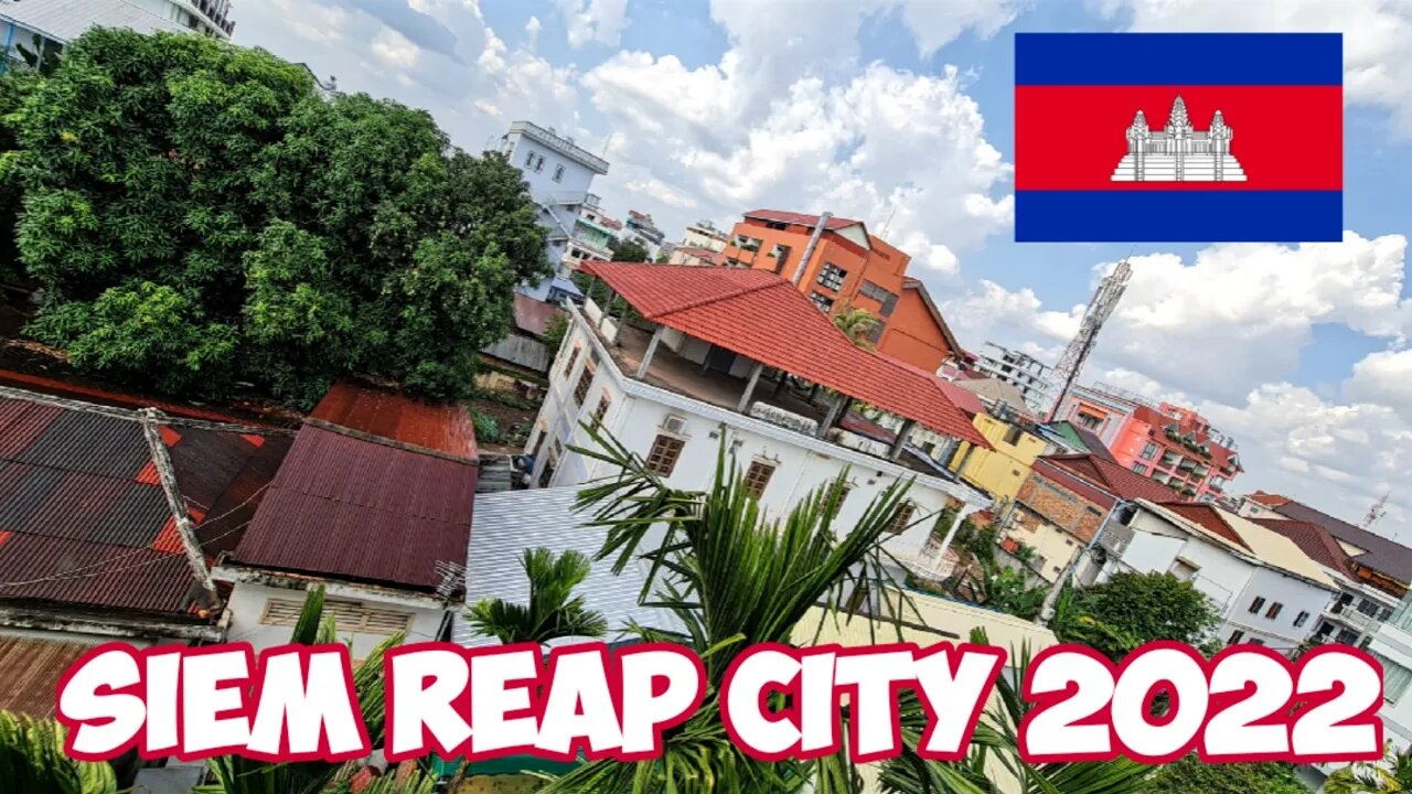 What's It Like In Siem Reap Cambodia 🇰🇭 2022