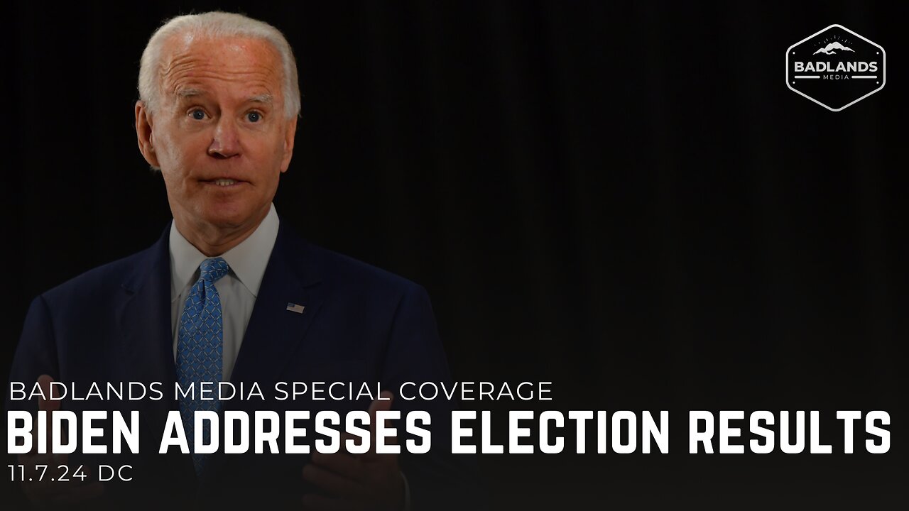 Badlands Media Special Coverage - Biden Addresses 2024 Election Results