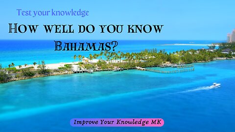 How Well Do You Know Bahamas? 🇧🇸 | General Knowledge Quiz