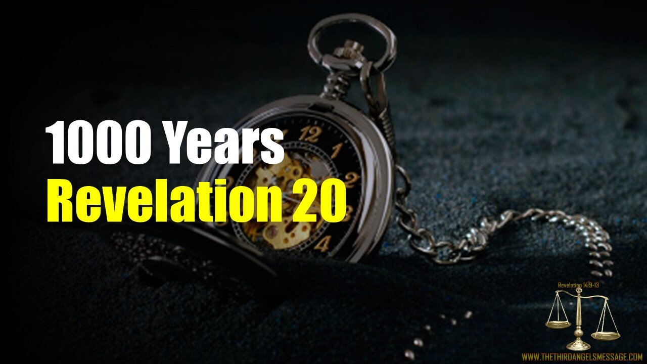 Bible Study - Revelation 20 - The 1000 Years