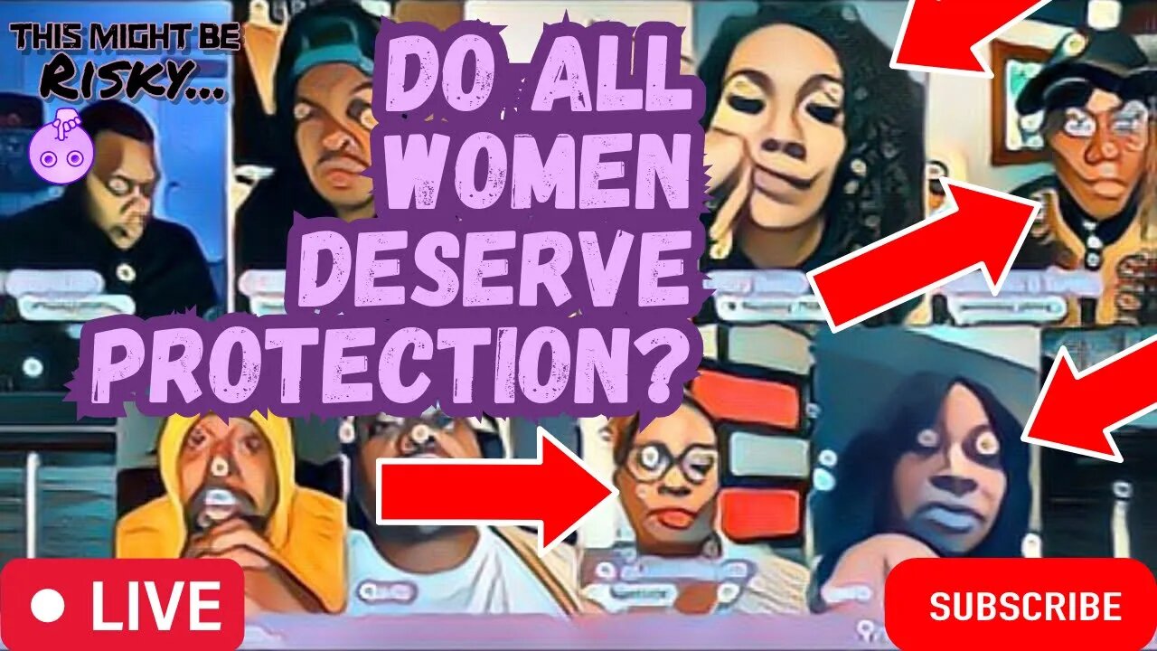 IS A WOMAN A MAN'S BUSINESS? DO THEY ALL DESERVE PROTECTION? DOPE CONVO!