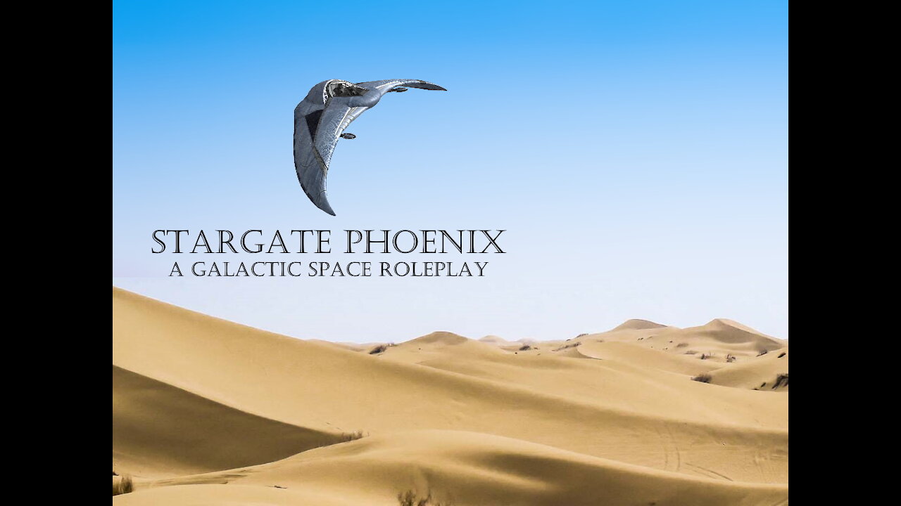 Stargate Phoenix | A Galactic Space Roleplay | Session 6