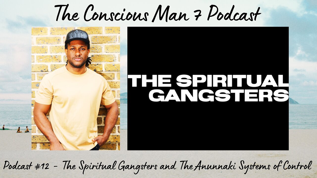 Podcast #12 - The Spiritual Gangsters and The Anunnaki Systems of Control