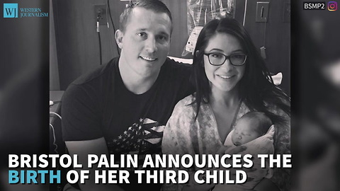 Bristol Palin Announces The Birth Of Her Third Child