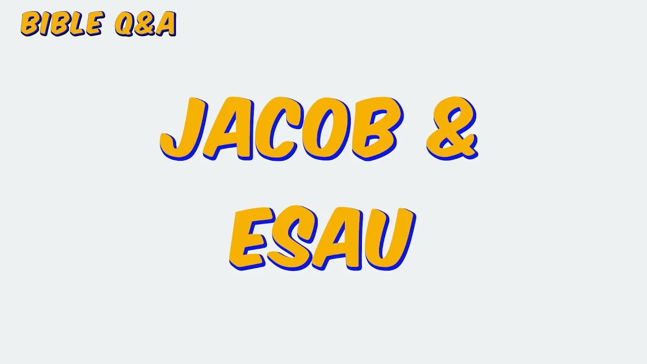 Why didn't God punish Jacob and his mother for stealing Esau's birthright and blessing?