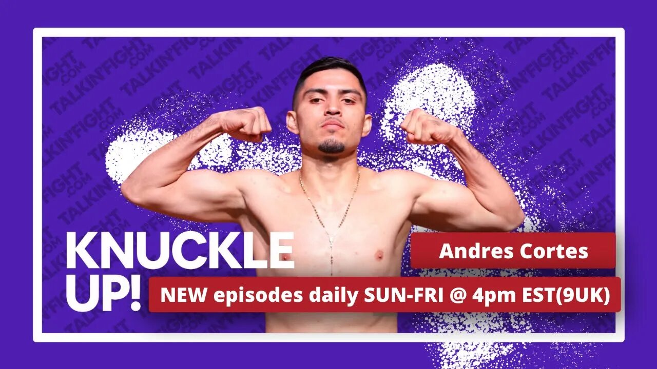 Live with Andres Cortes | Knuckle Up with Mike and Cedric | Talkin Fight