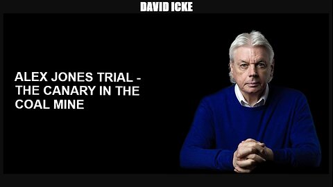 David Icke - Alex Jones Trial - The Canary In The Coal Mine - Dot-Connector Videcast (Aug 2022)