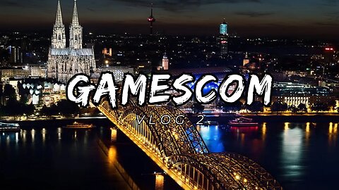 Gamescom Day 2 VLOG | My FEET HURT…