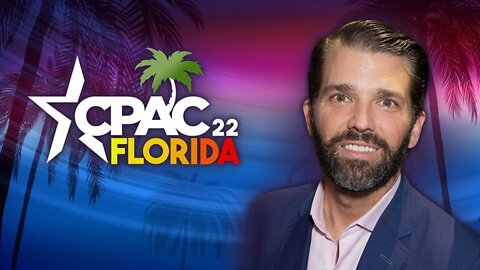 CPAC 2022 | Donald Trump Jr.