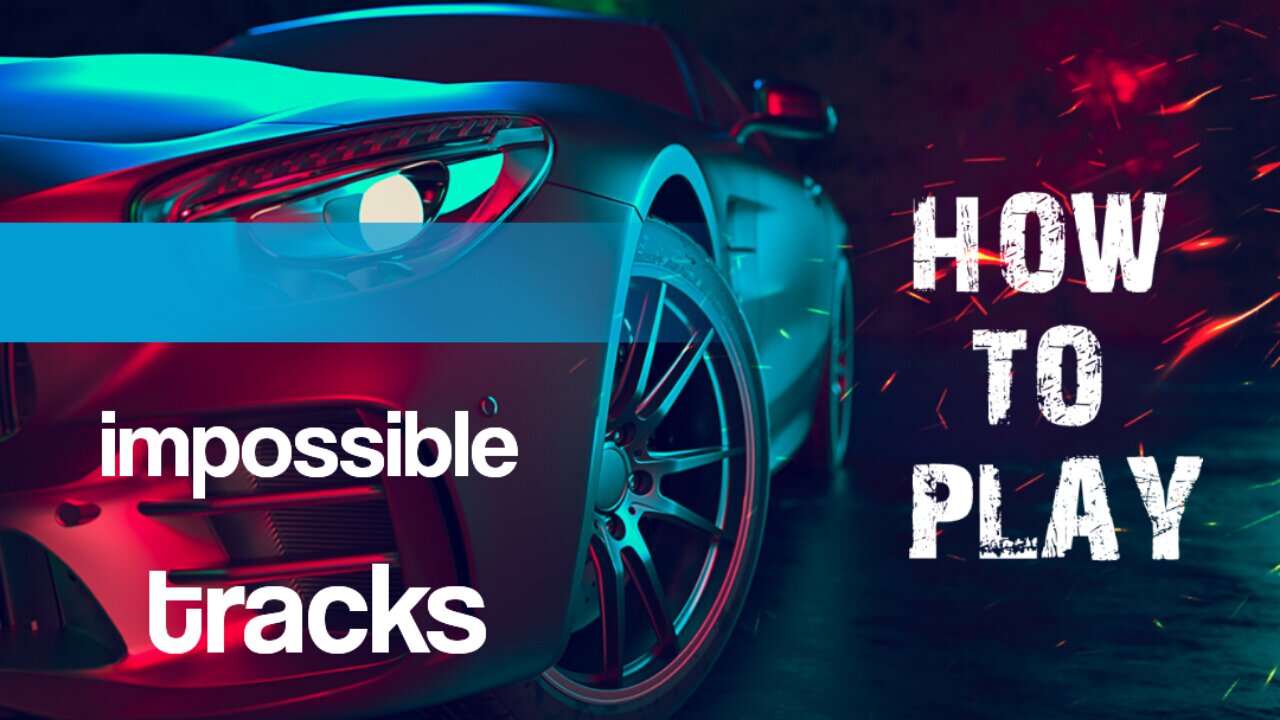 Impossible tracks 🤔 how to play 🎮
