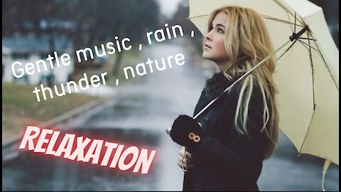 Calm gentle music to the sound of thunder and the sound of rain