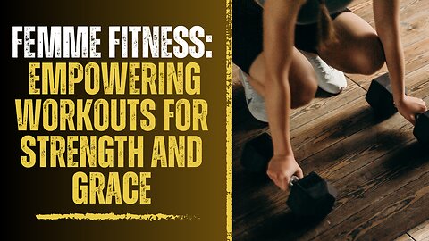 Femme Fitness: Tailoring Workouts for Women's Strength and Grace