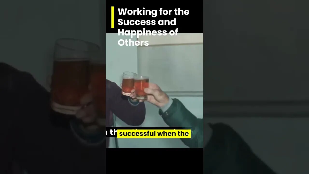 Working for the Success and Happiness of Others