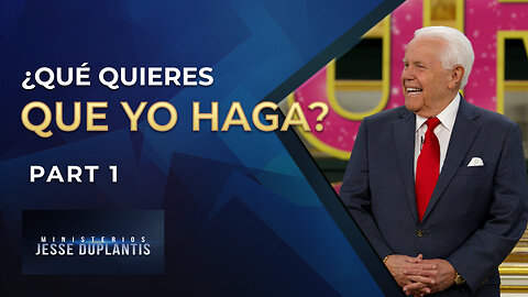 ¿Qué quieres que yo haga? Parte 1