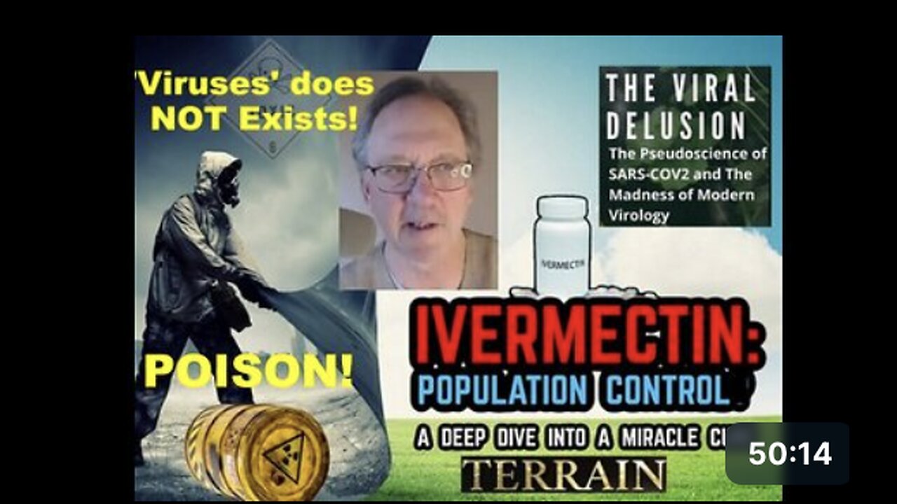 Dr 'Tom Cowan': A Deeper Look into POISON 'Ivermectin' against the NON Existing 'VIRUS'!