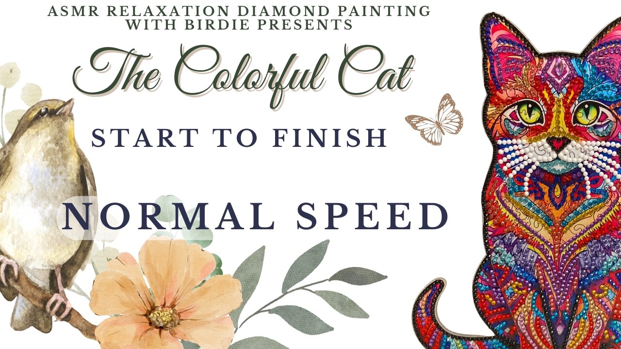 ASMR RELAXATION DIAMOND PAINTING with Birdie * The Colorful Cat * Start to Finish * NORMAL SPEED