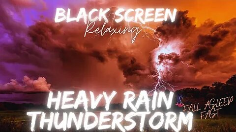 SEVERE THUNDERSTORM|FALL ASLEEP FAST|BLACK SCREEN|STUDY