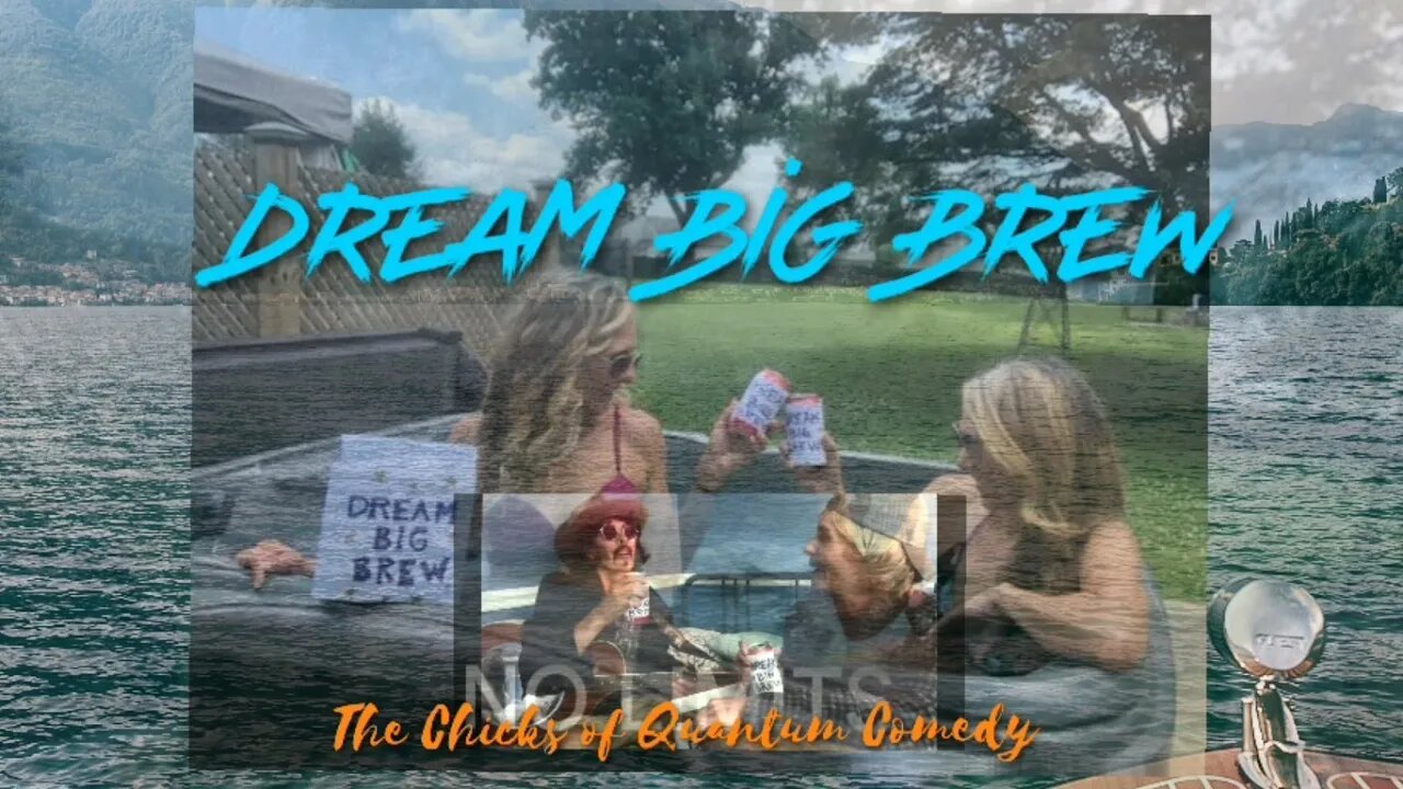 Dream Big Brew #thechicksofquantumcomedy