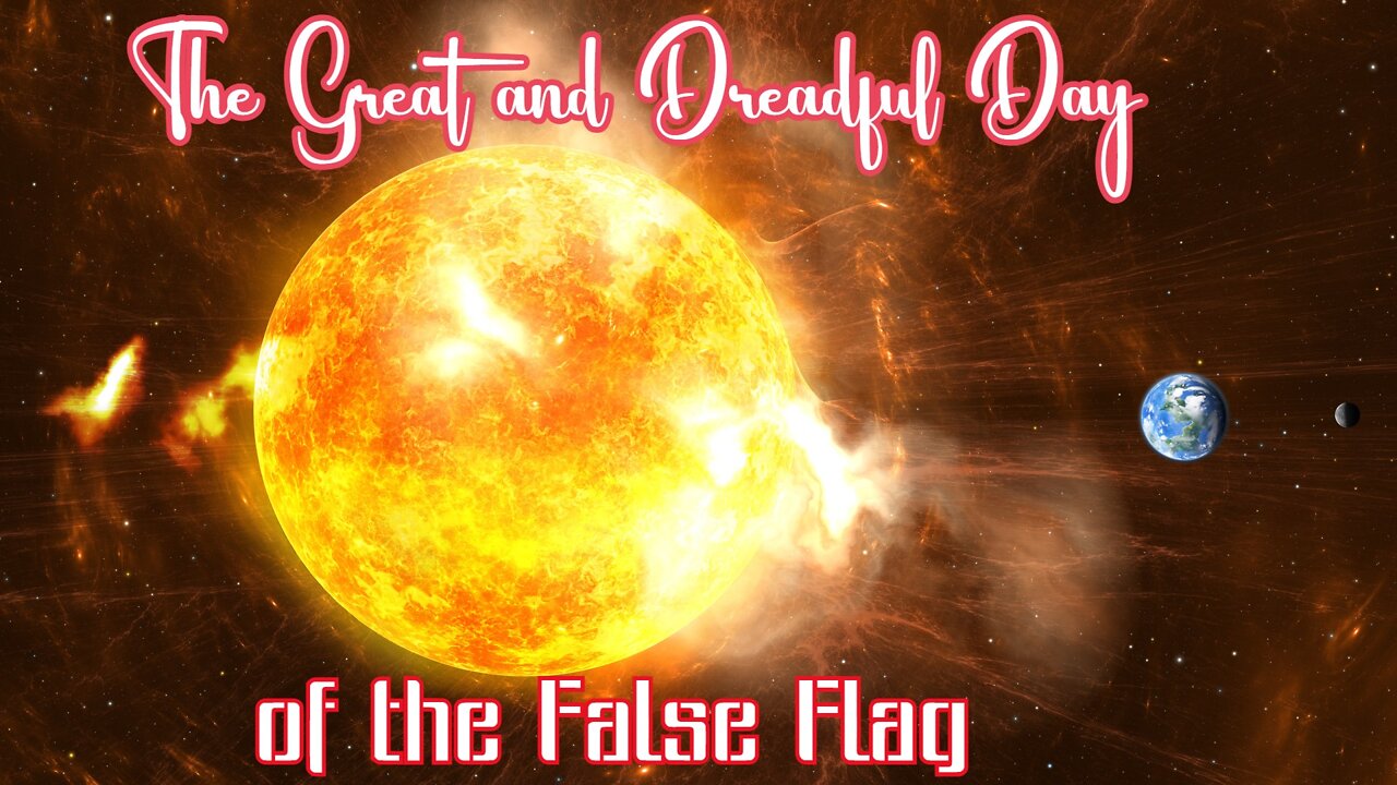 The Great and Dreadful Day of the False Flag