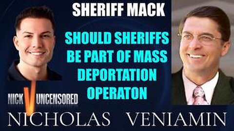 Sheriff Mack Says Sheriff Should Help On Mass Deportations with Nicholas Veniamin