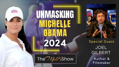 MEL K & BRILLIANT FILMMAKER JOEL GILBERT ON HIS NEW FILM MICHELLE OBAMA 2024 7-3-22 - TRUMP NEWS