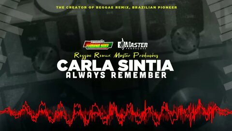 ALWAYS REMEMBER MELO DE CARLA SINTIA VS FINAL@MASTER PRODUÇÕES REGGAE REMIX