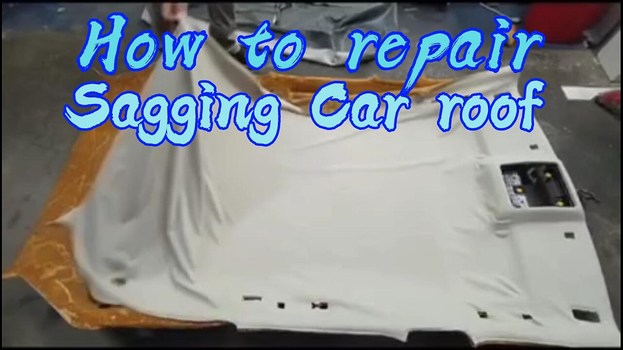 How to repair sagging car roof?