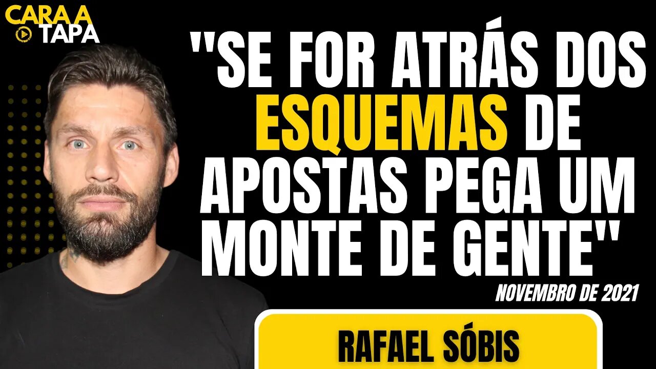 RAFAEL SÓBIS JÁ ALERTAVA EM 2021 QUE ESQUEMAS DE APOSTAS FRAUDULENTAS JÁ EXISITAM NO BRASIL