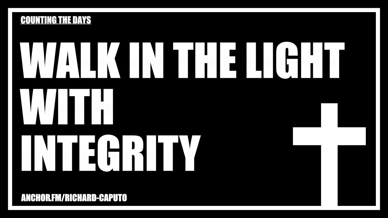 Walk in the Light With Integrity