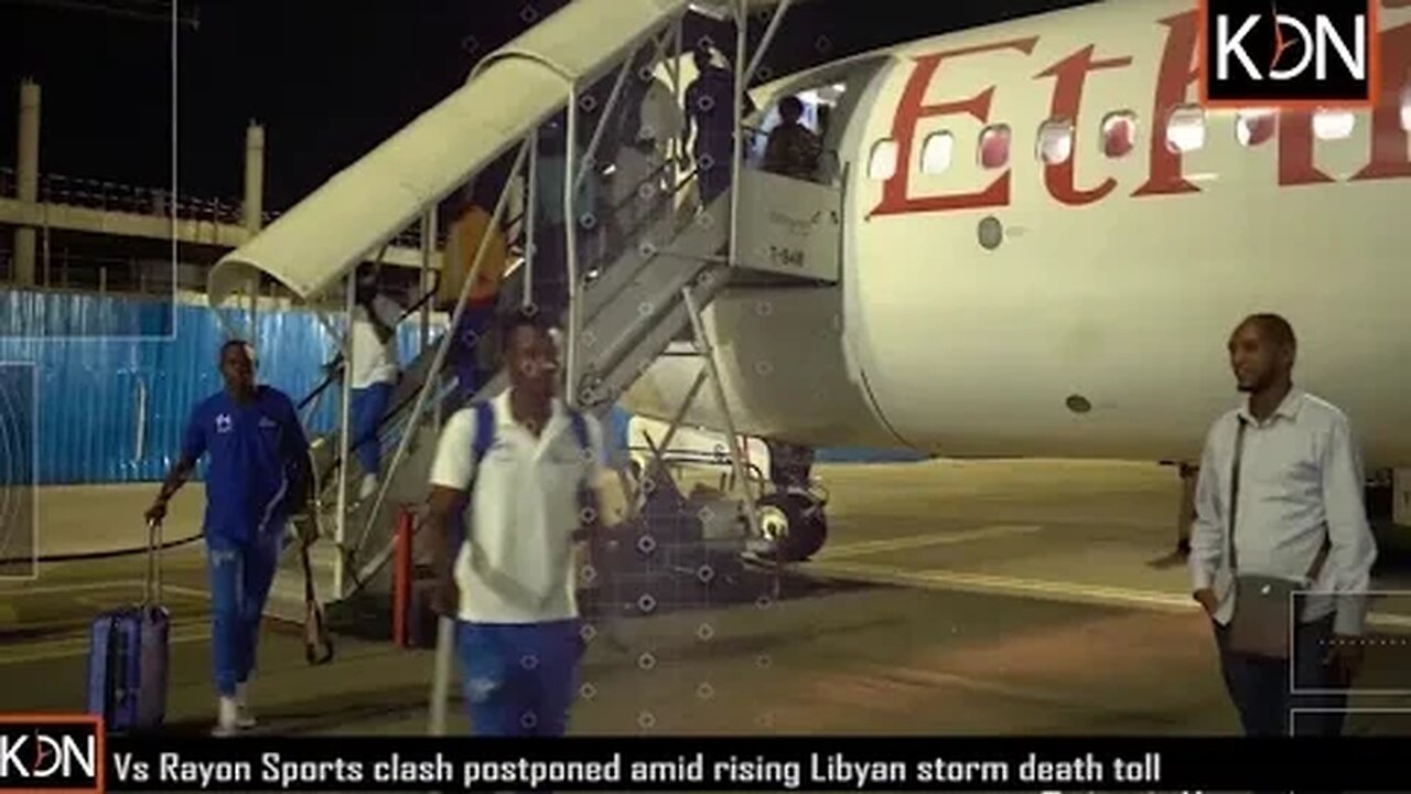 Al Hilal Benghazi Vs Rayon Sports clash postponed amid rising Libyan storm death toll