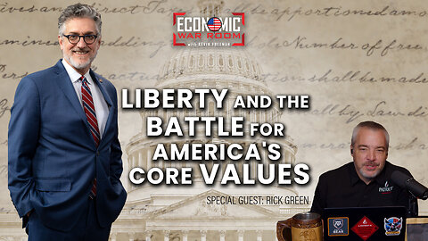 Liberty and the Battle for America's Core Values | Guest: Rick Green | Ep 321